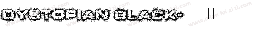 Dystopian Black字体转换